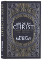Abide in Christ: The Joy of Being in God's Presence (Deluxe Gift Edition)