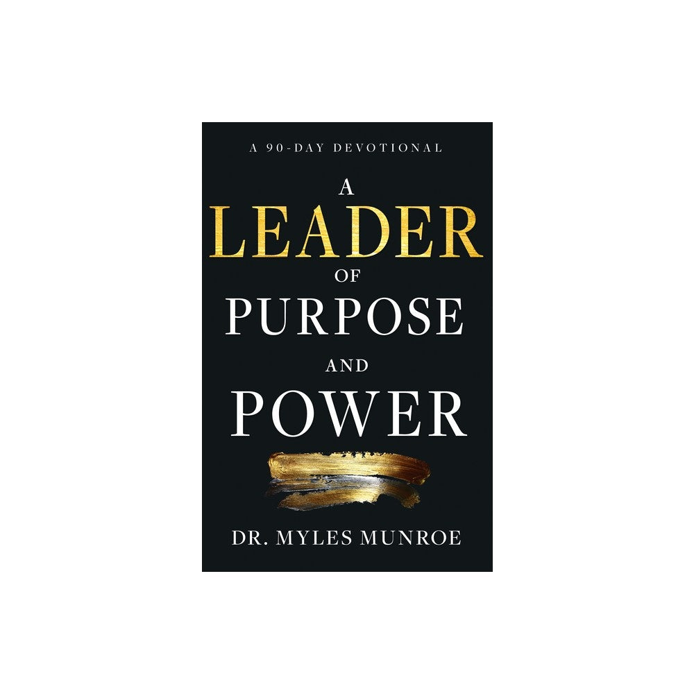 A Leader of Purpose and Power: A 90-Day Devotional