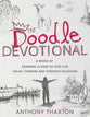 The Doodle Devotional: 8 Weeks of Drawing Closer to God for Visual Thinkers and Everyday Doodlers
