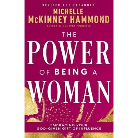  The Power of Being a Woman: Embracing Your God-Given Gift of Influence