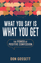 What You Say Is What You Get (2025 Edition): The Power of Positive Confession