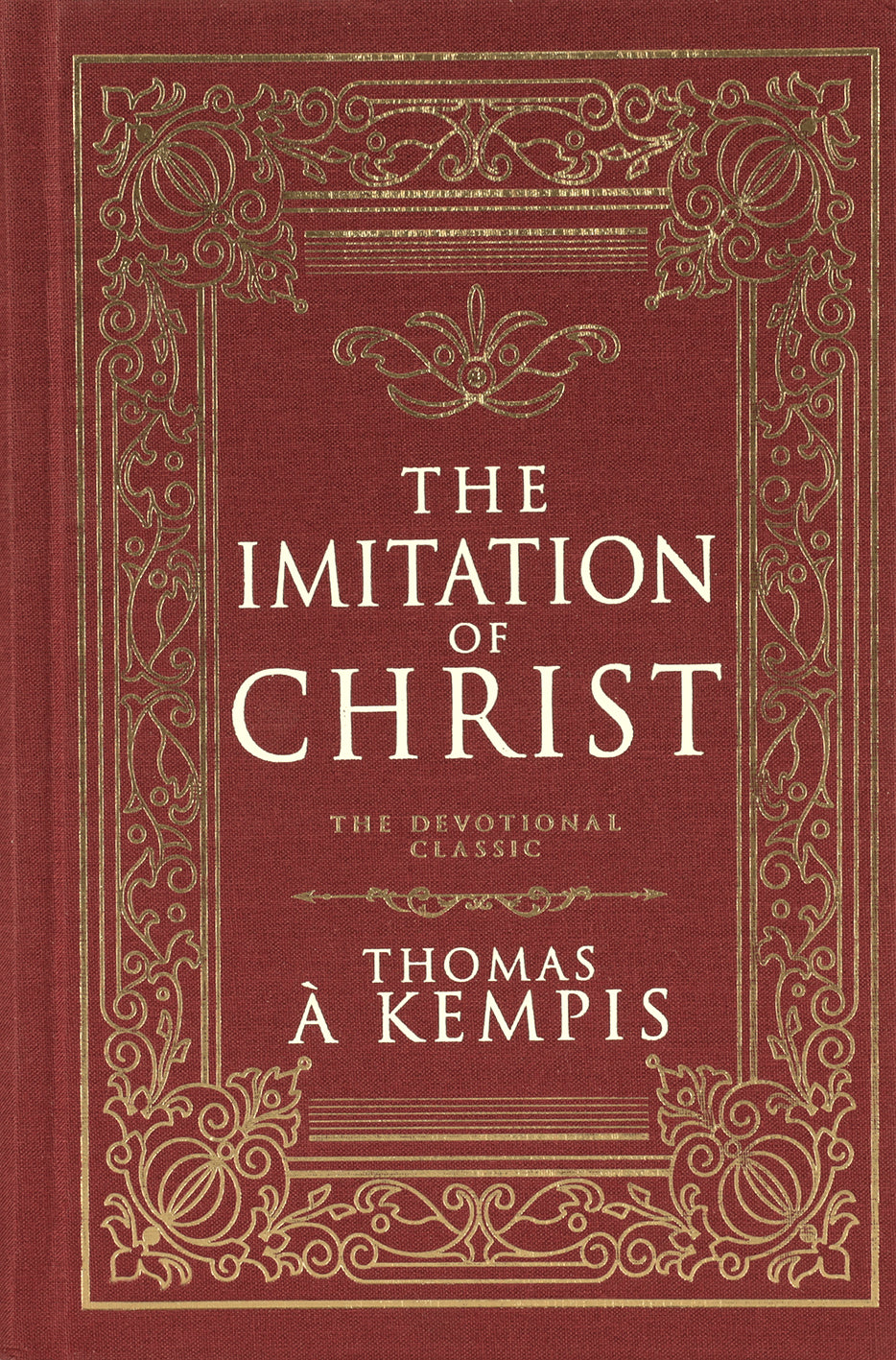 The Imitation of Christ: The Devotional Classic (Deluxe Gift Edition)