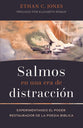 Salmos En Una Era de Distracción: Experimentando El Poder Restaurador de la Poesía Bíblica (Psalms in an Age of Distraction, Spanish Edition)