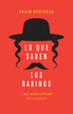 Lo Que Saben Los Rabinos: Y Que Nunca Aprendí En La Iglesia (What the Rabbis Know that I Never Learned in Church, Spanish Edition)