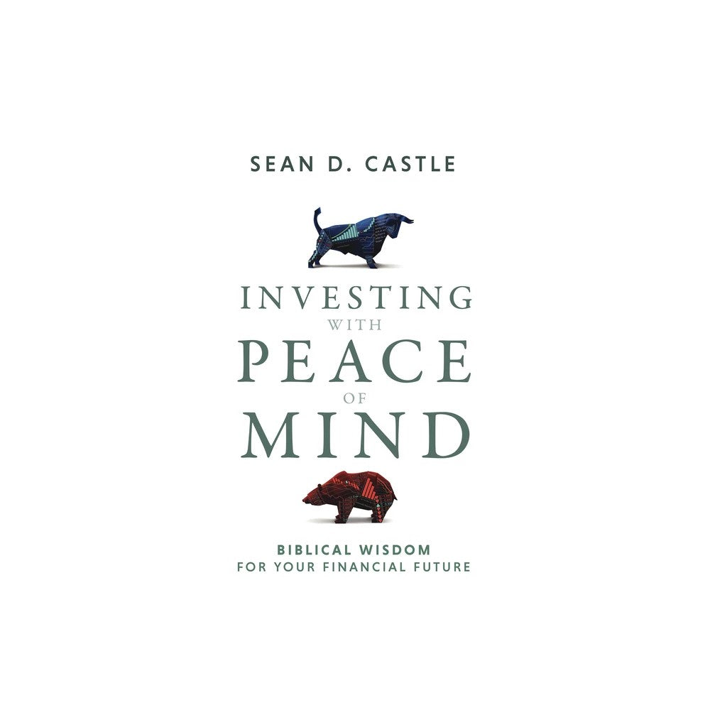 Investing with Peace of Mind: Biblical Wisdom for Your Financial Future
