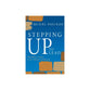 Stepping Up to Lead: Rebuilding a Nation in the Footsteps of Nehemiah (Christians Engaged to Transform Culture)