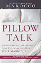 Pillow Talk: 10 Must-Have Conversations That Will Make or Break Your Marriage