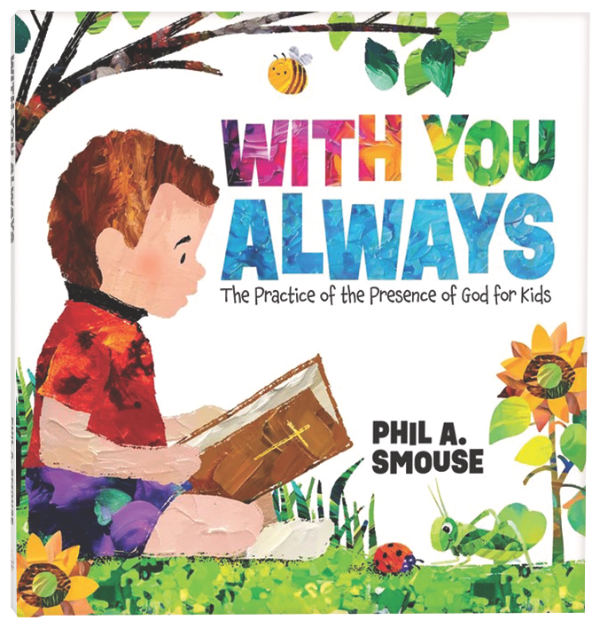 With You Always: The Practice of the Presence of God for Kids