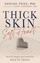 Thick Skin, Soft Heart: Healing Broken Relationships with the Mind of Christ