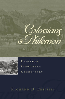Colossians & Philemon (Reformed Expository Commentary Series)