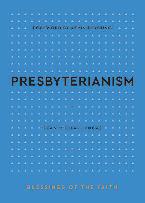Presbyterianism (Blessings of the Faith Series)