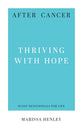 After Cancer Thriving with Hope: 31-Day Devotionals for Life