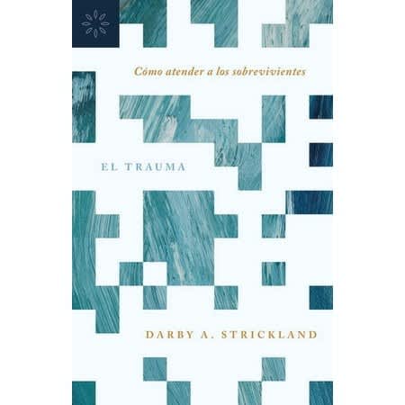 El trauma: Cómo atender a los sobrevivientes (Spanish Edition)