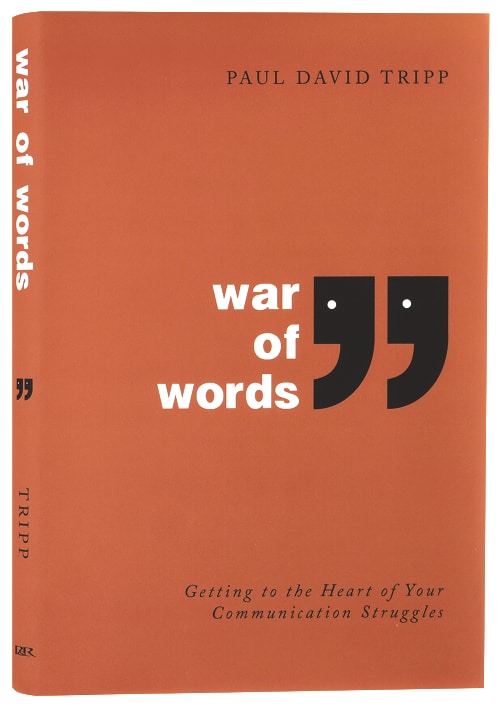 War of Words (2nd Edition): Getting to the Heart of Your Communication Struggles