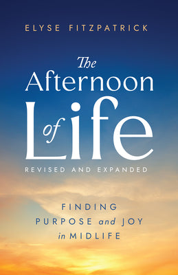 The Afternoon of Life (2025 Edition): Finding Purpose and Joy in Midlife