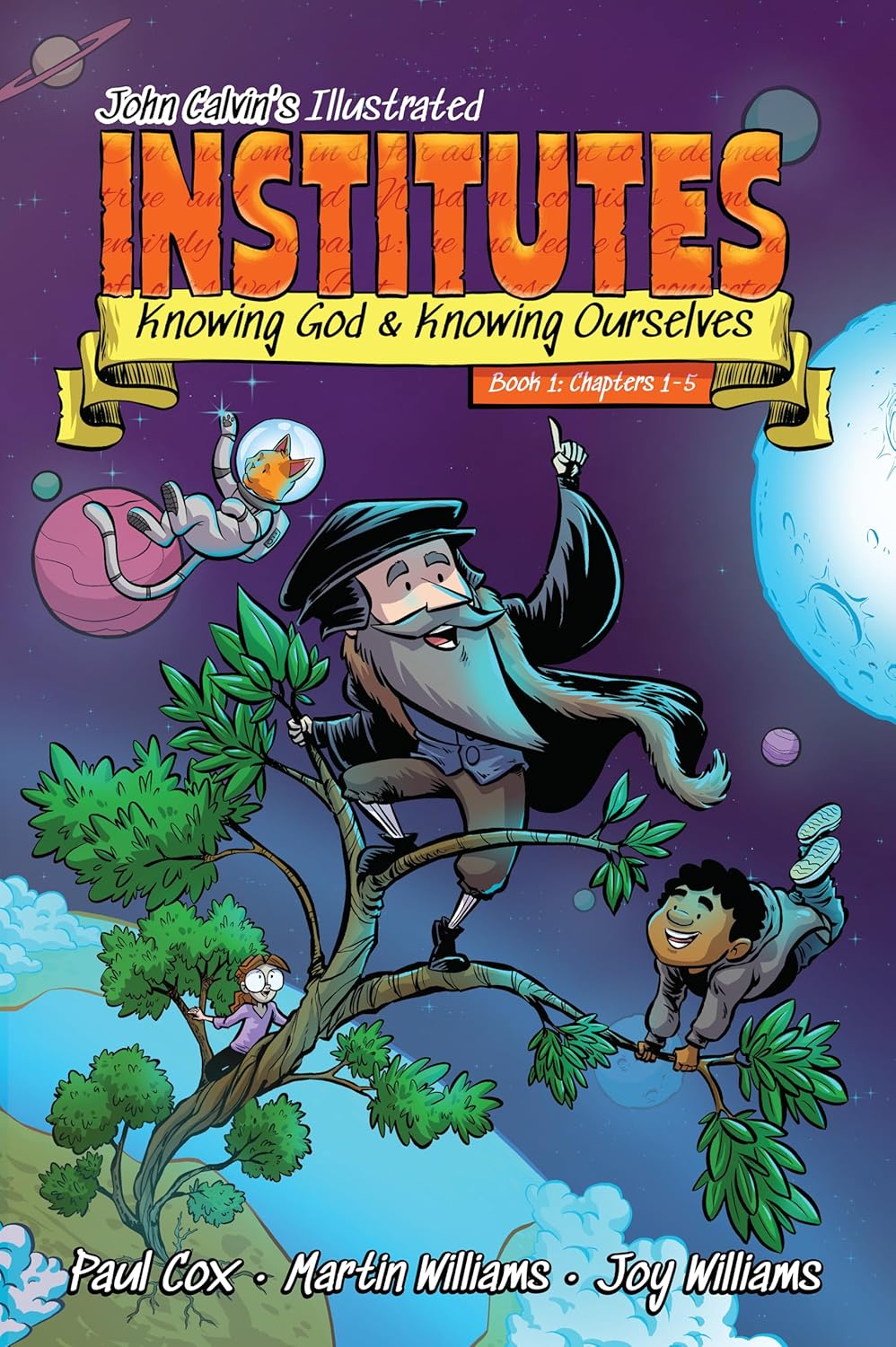 Knowing God and Knowing Ourselves (Graphic Novel): Chapters 1-5 (#1 in John Calvin’s Illustrated Institutes Series)