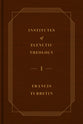 Institutes of Elenctic Theology (3 Vol Set)