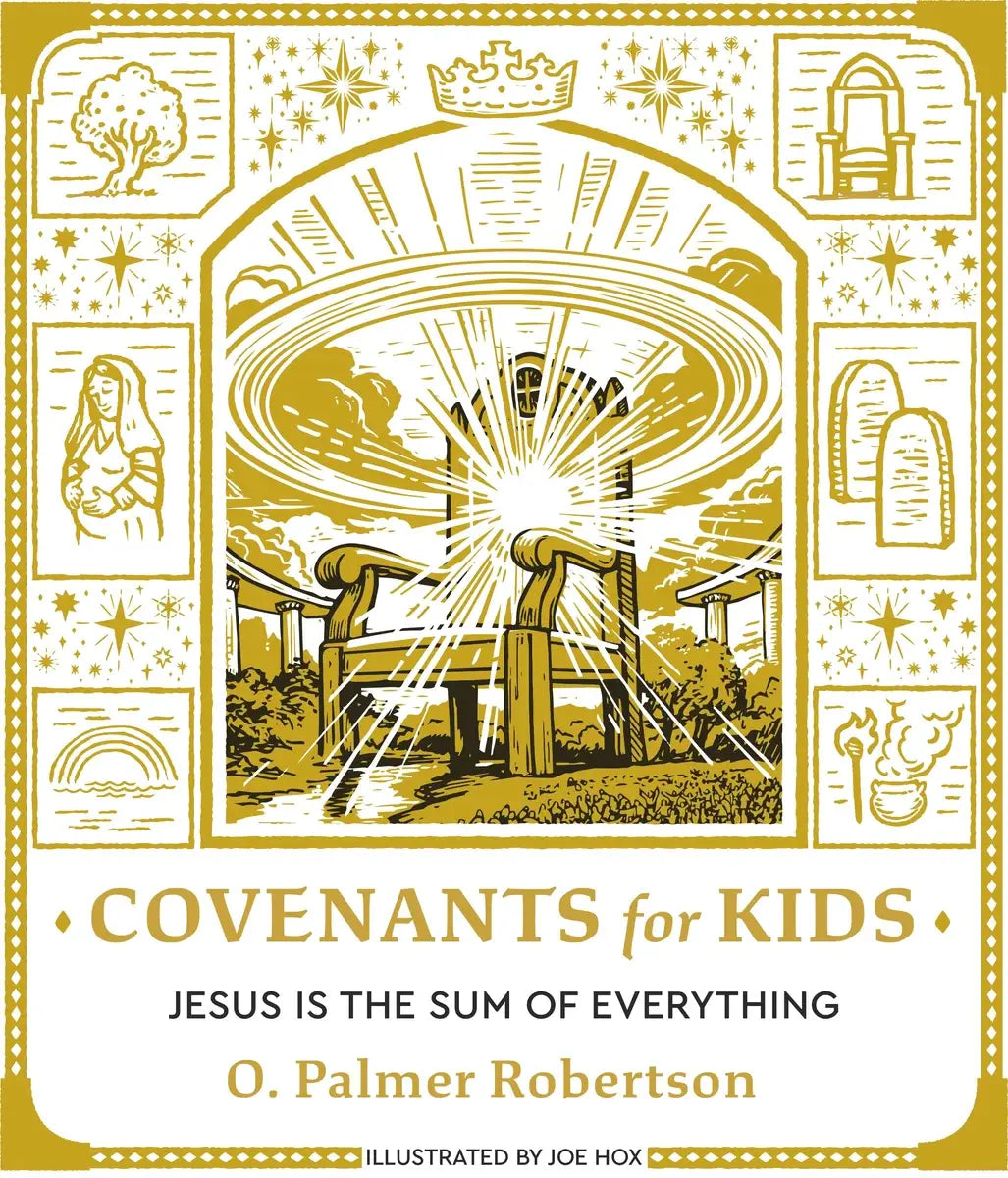 Covenants for Children: Jesus Is the Sum of Everything