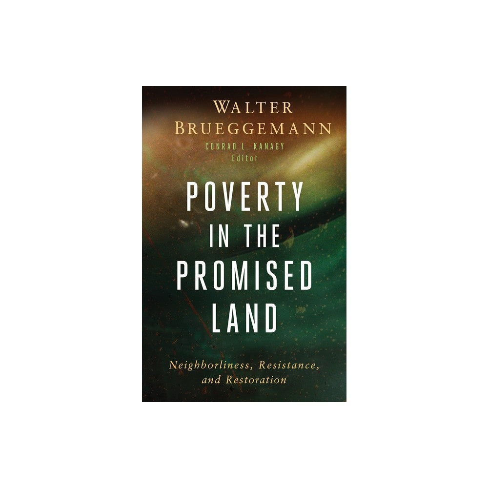Poverty in the Promised Land: Neighborliness, Resistance, and Restoration