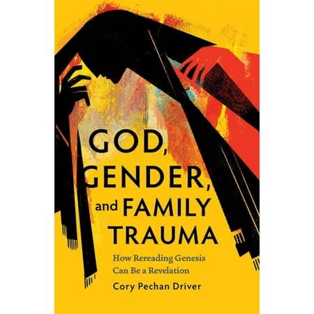 God, Gender, and Family Trauma: How Rereading Genesis Can Be a Revelation