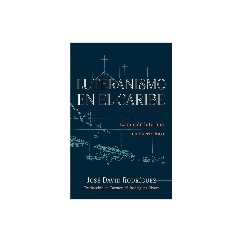 Luteranismo En El Caribe: La Mision Luterana En Puerto Rico (Spanish Edition)