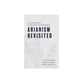 Arianism Revisited: An Introduction to Non-Nicene Theologies