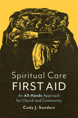 Spiritual Care First-Aid: An All-Hands Approach for Church and Community