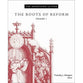 The Roots of Reform  (#01 in The Annotated Luther Series)