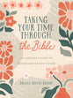 Taking Your Time through the Bible: An Unhurried Guide to Understanding God’s Word