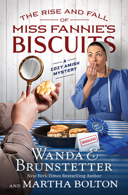 The Rise and Fall of Miss Fannie’s Biscuits: A Cozy Amish Mystery