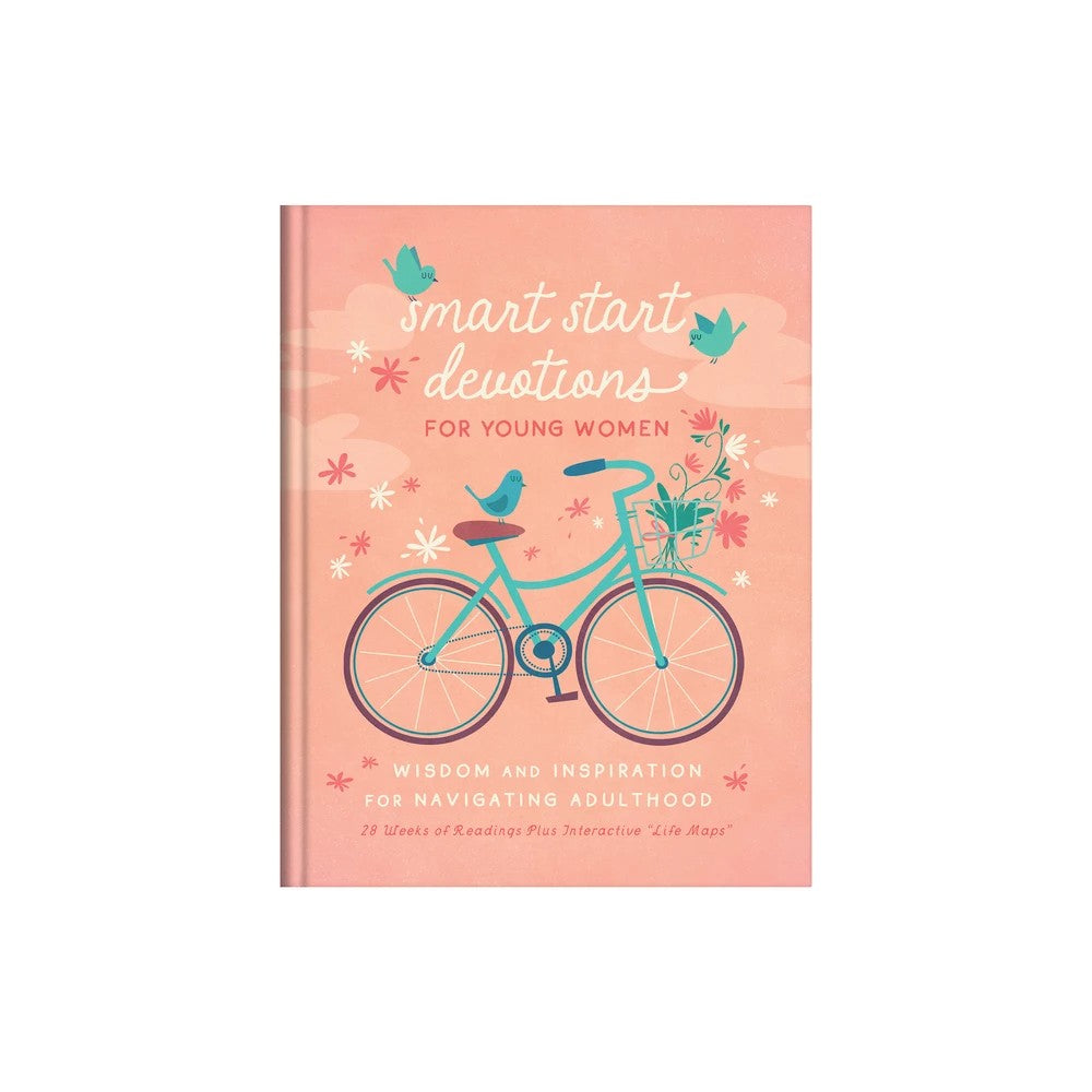 Smart Start Devotions for Young Women: Wisdom and Inspiration for Navigating Adulthood—28 Weeks of Readings Plus Interactive “Life Maps”