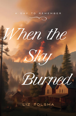 When the Sky Burned: October 8, 1871 (#06 in A Day To Remember Series)