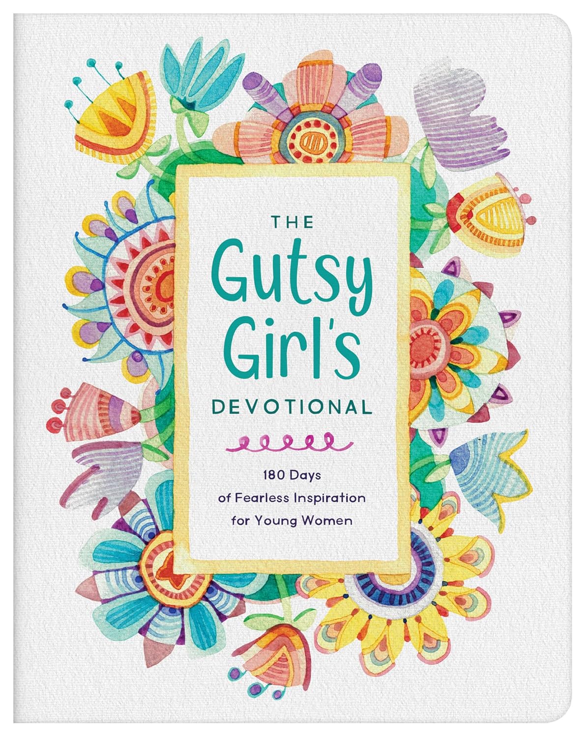 The Gutsy Girl's Devotional: 180 Days of Fearless Inspiration for Young Women