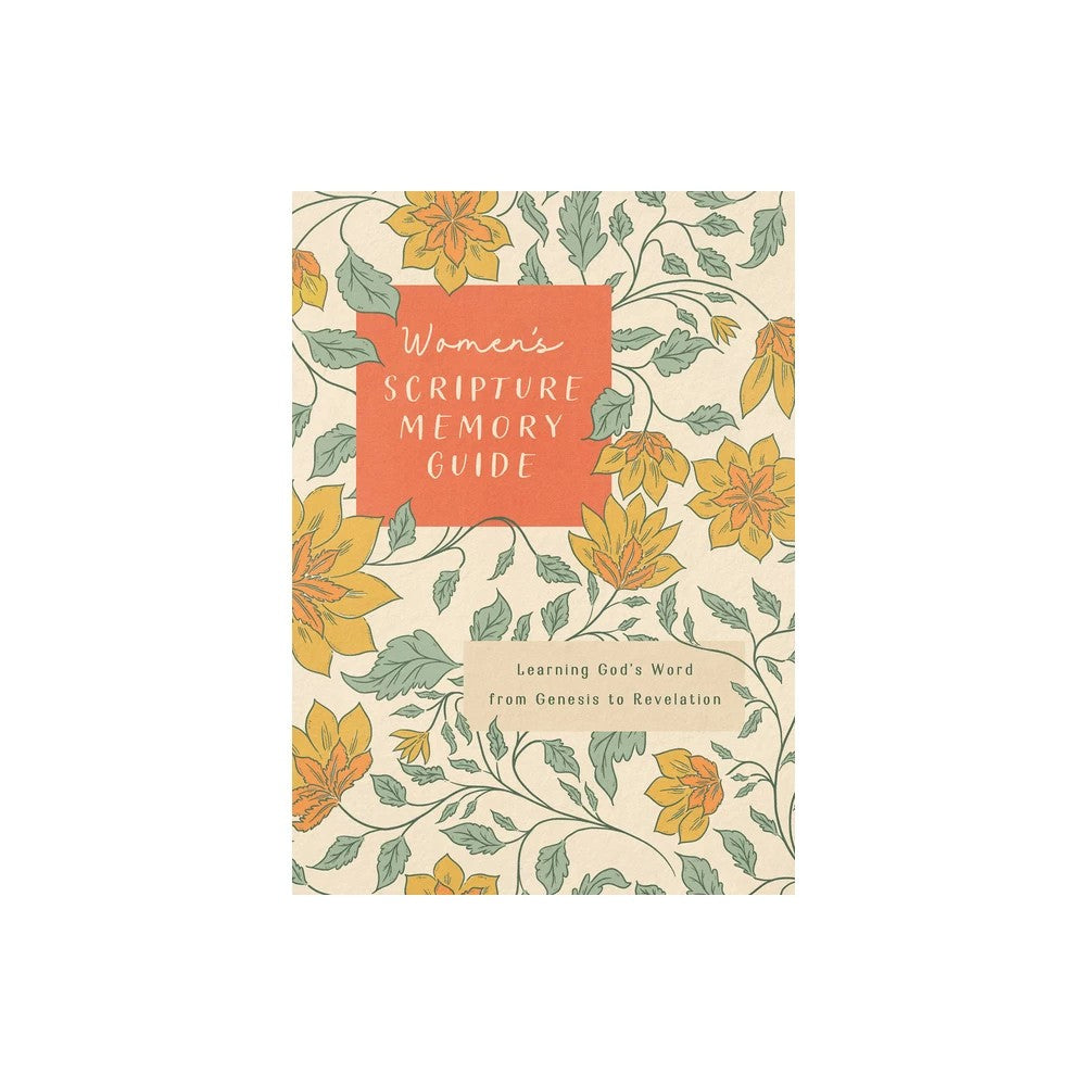 Women's Scripture Memory Guide: Learning God's Word from Genesis to Revelation