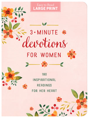 3-Minute Devotions for Women (Large Print): 180 Inspirational Readings for Her Heart (3 Minute Devotions Series)