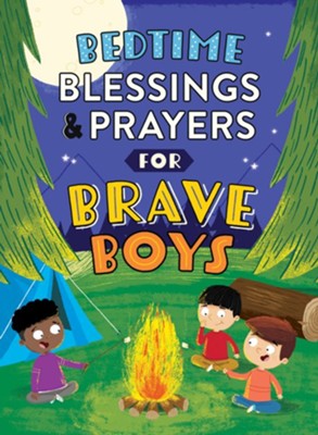 Bedtime Blessings and Prayers for Brave Boys: Read-Aloud Devotions (Brave Boys Series)