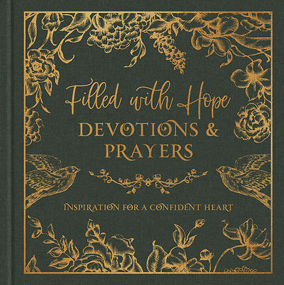 Filled with Hope Devotions and Prayers: Inspiration for a Confident Heart