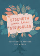 Strength for the Struggles: Devotions & Prayers for Women