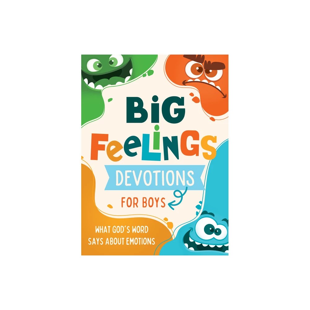 Big Feelings Devotions for Boys: What God's Word Says about Emotions