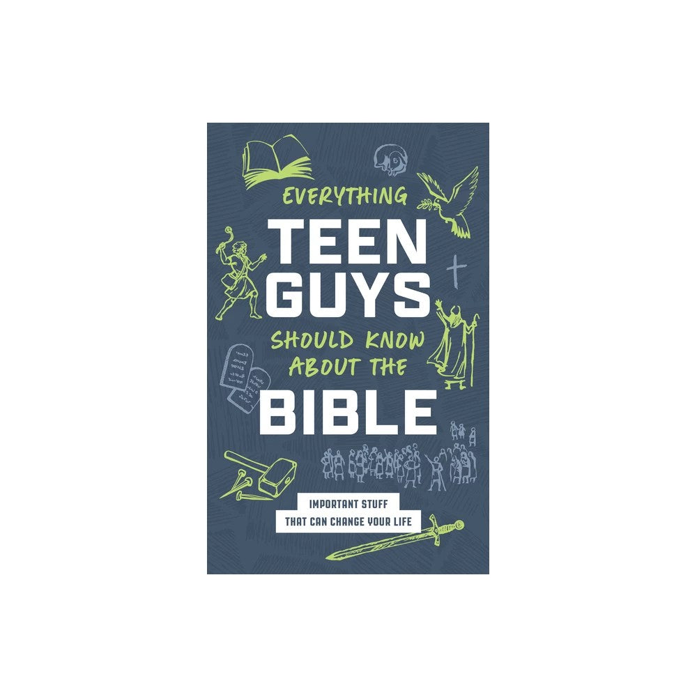 Everything Teen Guys Should Know About the Bible: Important Stuff That Can Change Your Life