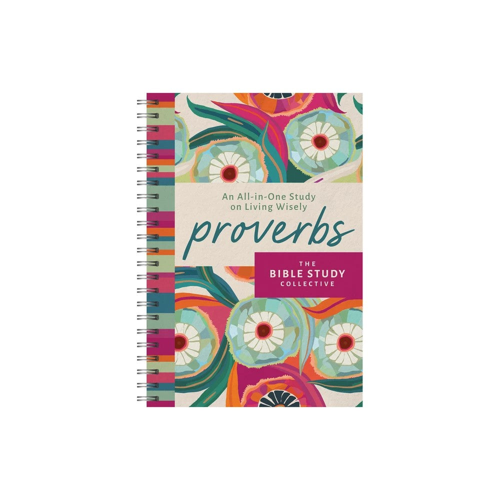 Proverbs: An All-in-One Study on Living Wisely (The Bible Study Collective Series)