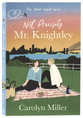 Not Precisely Mr. Knightley (#02 in The Silver Teapot Series)