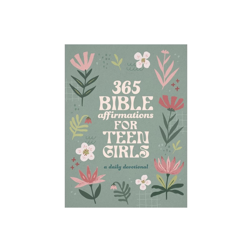 365 Bible Affirmations for Teen Girls: A Daily Devotional