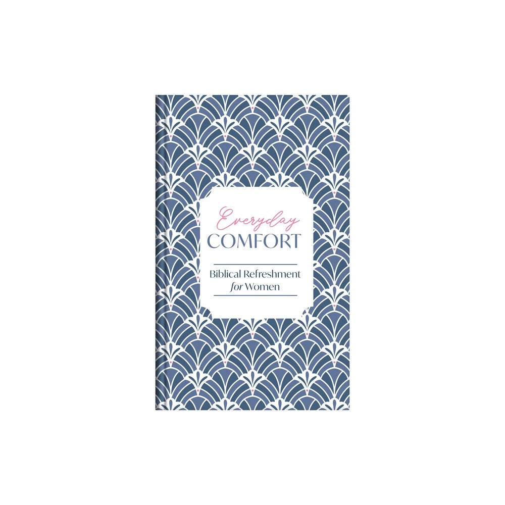 Everyday Comfort: Biblical Refreshment for Women (Spiritual Refreshment For Women Series)
