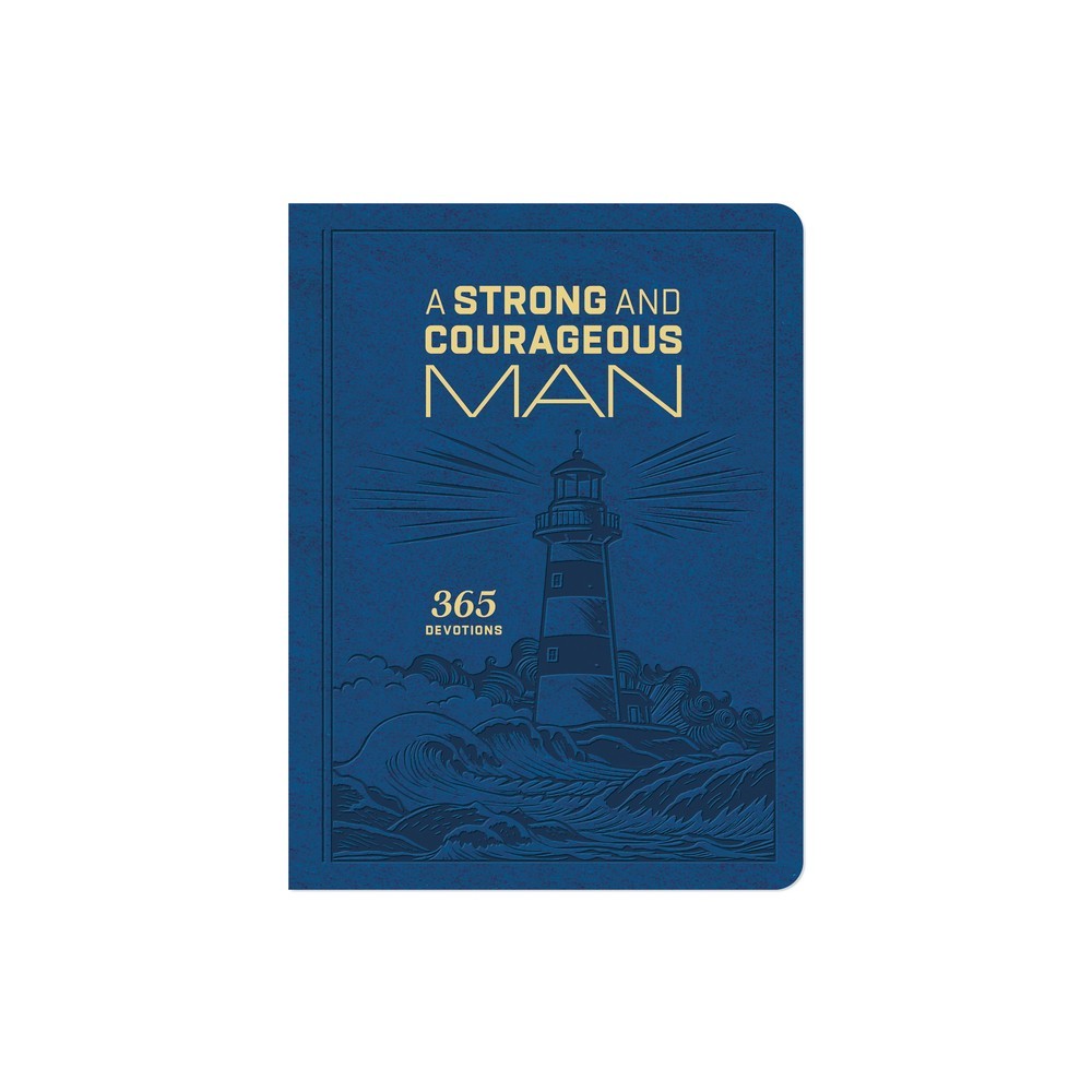 A Strong and Courageous Man: 365 Devotions