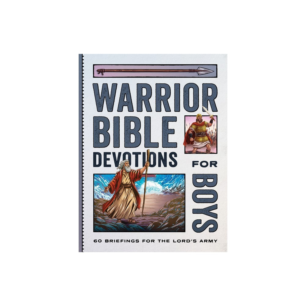 Warrior Bible Devotions for Boys: 60 Briefings for the Lord’s Army