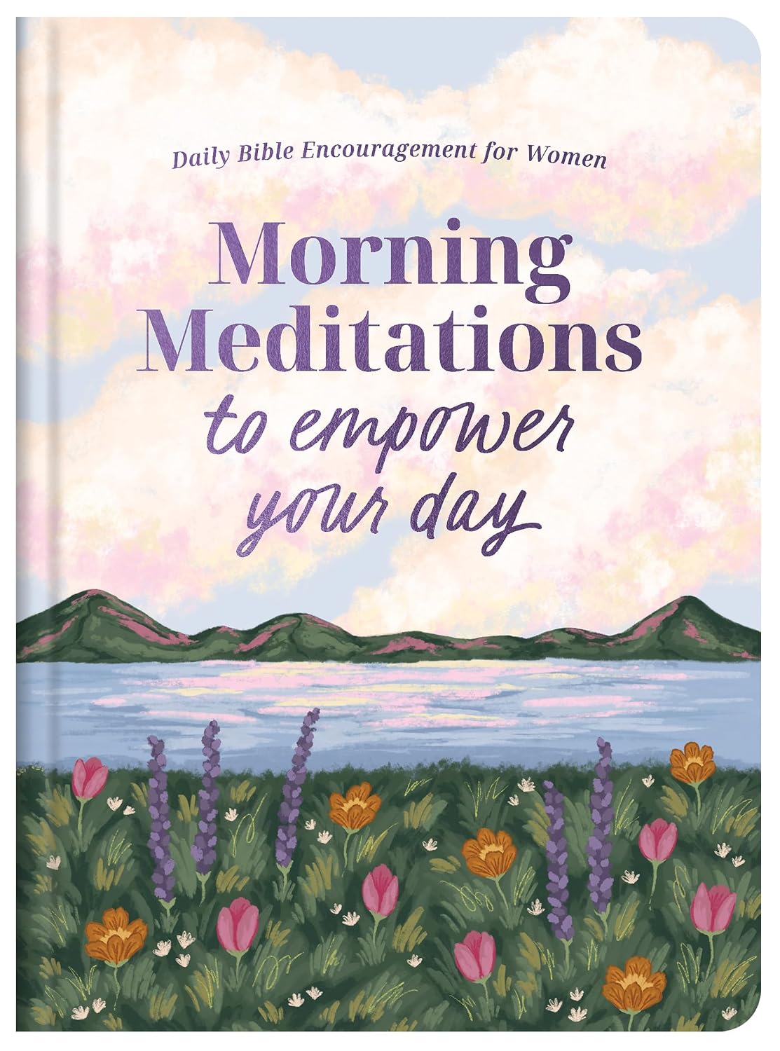 Morning Meditations to Empower Your Day: Daily Bible Encouragement for Women