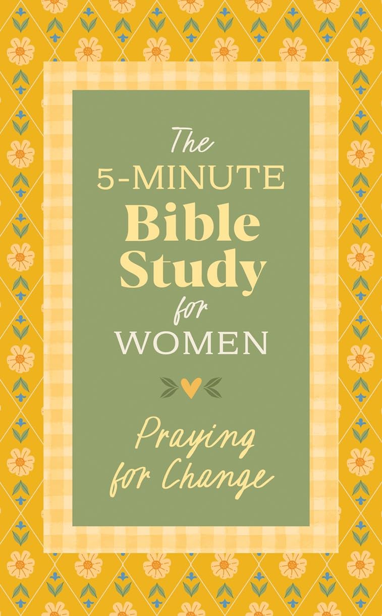 The 5-Minute Bible Study for Women: Praying for Change (5-minute Bible Study Series)