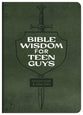 Bible Wisdom for Teen Guys: Devotions & Prayers
