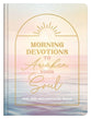 Morning Devotions to Awaken Your Soul: Daily Bible Refreshment for Women